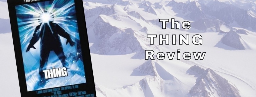 Halloween Horror Extravaganza - The Thing Review The Thing Movie Review